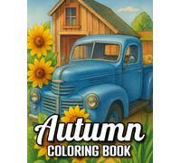Autumn Coloring Book: Large Print Autumn Coloring Book for Adults | Pumpkins, Flowers, Cozy Cabins, and Scenic Autumn Landscapes...(Fall Magic Coloring Book)