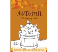Autumn Colouring Book: A black and white activity book filled with leaves, woodland animals, cosy scenes and more