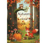 Autumn Colouring Book for Kids Ages 4-8: Cute and Fun Pages with Foxes, Owls, Hedgehogs, Pumpkins, and Falling Leaves: part 2 UK