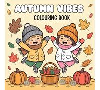 Autumn Colouring Book for Kids: Cute Fall Scenes with Pumpkins, Leaves, Forest Animals, and Cozy Harvest Fun