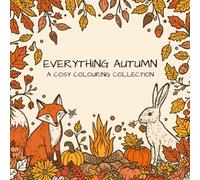 Autumn Colouring Book for Relaxation and Creativity: : Cosy Fall Scenes, Pumpkins, and Cute Creatures