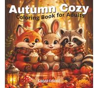 Autumn Cozy: Cute & Comfy Coloring Book for Adults and Teens | Illustrations for Relaxation