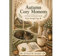 Autumn Cozy Moments: A Hygge Coloring Book for Peaceful Days