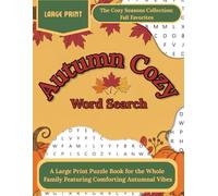 Autumn Cozy Word Search: A Large Print Puzzle Book for the Whole Family Featuring Comforting Autumnal Vibes