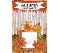 Autumn Crossword Puzzle Book: Crossword Puzzles with Easy to Read Print about Autumn, Fall, Thanksgiving and More | 6x9 inches, 120 Pages | 60 Puzzles ... Gift for Holidays, Vacations and Relaxation