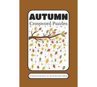Autumn Crossword Puzzles: Crossword Puzzles with Easy to Read Print about Autumn, Fall, Season and More | 6x9 inches, 120 pages | 50+ Puzzles … Gift for Vacations, Holidays and Relaxation