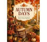 Autumn Days: Bold & Easy Coloring for Quiet, Creative Moments