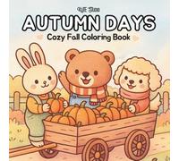 Autumn Days: Cozy Autumn Friends Coloring Book for Adults & Teens Featuring Cute Animals Friends & Bold Easy Designs for Stress Relief