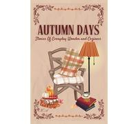 Autumn Days: Stories of Everyday Wonder and Coziness: (Fall Diaries)