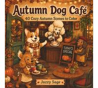 Autumn Dog Café: Coloring Book, 40 Bold & Easy Fall Scenes with Adorable Dogs, Pumpkin Lattes, Pastries, and Coffee Shop Charm for Adults and Teens