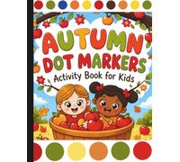 Autumn Dot Markers Activity Book: Do A Dot Activity Book For Ages 2+