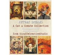 Autumn Dreams Collage Book: 50+ Cozy Fall Background Pages Featuring Pumpkins, Leaves, Mushrooms, Forest Scenes, Florals, and Seasonal Autumn Designs for Junk Journals, Scrapbooks, and Crafts