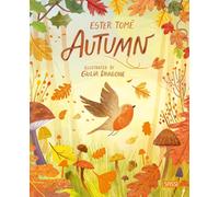 Autumn. Ediz. a colori [Hardcover] Tomè, Ester; Dragone, Giulia and Danford, Nat