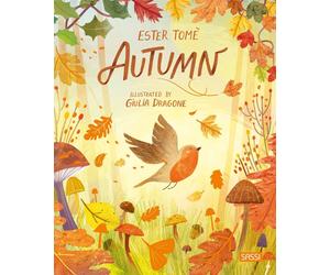 Autumn. Ediz. a colori [Hardcover] Tomè, Ester; Dragone, Giulia and Danford, Nat