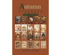 Autumn Ephemera: 430+ Autumn Images to Cut, Paste, and Place