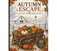 Autumn Escape: A Cozy Coloring Book for Adults