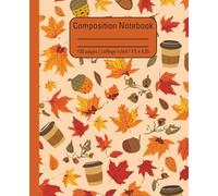 Autumn/Fall Composition Notebook: College Ruled Writing Journal with Fall Leaves and Seasonal Design - Perfect for School, Journaling, and Seasonal Gifts