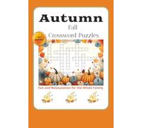 Autumn Fall Crossword Puzzles | Fun and Relaxation for the Whole Family: Crossword Puzzles with Easy to Read Print about Autumn, Fall, Thanksgiving, ... Gift for Holidays, Vacations and Relaxation