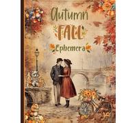 Autumn Fall Ephemera: Explore Autumn Fall Ephemera : a charming vintage collection filled with real autumn treasures. perfect for crafting fun, like ... scrapbooking, cards, collages, and more!