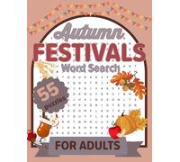 Autumn Festivals Word Search: Puzzle Book - 55 Fall Celebration Puzzles for Adults and Teens | Large Print | 8.5 x 11