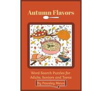 Autumn Flavors: A Fall Cooking Word Search Book: 111 Pages with 50+ Puzzles | Easy-to-Read Print | Ideal Gift for Food Lovers, Home Cooks & More… ... Cozy Nights, and Free Time | 6x9 Inches.