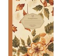 Autumn Floral Composition Notebook: College Ruled Notebook | 7.5 x 9.25 in | 120 Pages | Cozy Vintage Botanical Design
