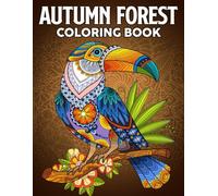 Autumn Forest Coloring Book: Woodland Friends Coloring Pages featuring Furry Creatures and Vibrant Nature Illustrations for All Ages for Relaxation and Recharging
