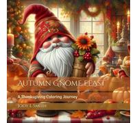 Autumn Gnome Feast: A Thanksgiving Coloring Journey