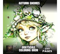 Autumn Gnomes Grayscale Coloring Book: Cozy Fantasy Fall & Halloween Scenes with Cute Girl Gnome Portraits, Pumpkins, Leaves & Magical Forests | Relaxing Grayscale Coloring Pages for Adults