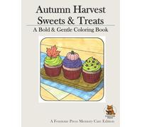 Autumn Harvest Sweets & Treats: A Bold & Gentle Coloring Book