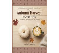 Autumn Harvest Word Search: 55 Word Search Puzzles | Large Print Word Puzzles for Fall Relaxation | Cozy Word Search