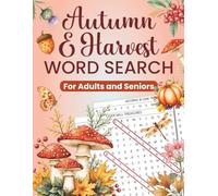 Autumn & Harvest Word Search Puzzle Book: 70 Easy-to-Read Puzzles Celebrating Autumn, Harvest Traditions, and Seasonal Nostalgia | Fun and Relaxing ... Gift for Fall Gatherings and Cozy Moments