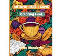 AUTUMN HERE I COME: Coloring book