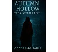 Autumn Hollow: The Shattered Depths: A Novel of Cosmic Magic and Underwater Realms