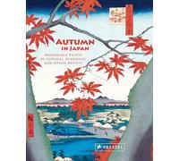 Autumn in Japan: Woodblock Prints by Hokusai, Hiroshige and Other Artists