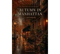 Autumn in Manhattan: A Premium Lined Notebook and Journal - 200 Ruled Pages, 6 x 9 in - The Manhattan Collection