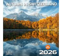 Autumn In Switzerland 2026 Calendar: Alpine colors and mountain serenity through crisp months