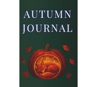Autumn Journal: Lined Notebook for Writing and Reflection | Cozy Forest Green Cover with Sleeping Fox Art | 120 Pages of Blank Lined Space for Slow Living, Mindful Journaling & Creative Notes