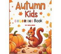 Autumn Kid's Coloring Book: Easy and Fun Fall Coloring Pages with Pumpkins, Animals, and Leaves for Kids Ages 3-7
