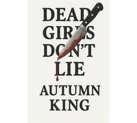 Autumn King Dead Girls Don't Lie (Tascabile)