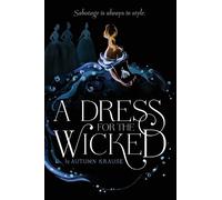 Autumn Krause A Dress for the Wicked (Tascabile)