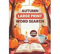 Autumn Large Print Word Search: 1200+ Fall-Themed Word Puzzles for Adults & Seniors | Cozy Seasonal Games for Relaxation and Stress Relief