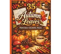Autumn Leaves Coloring Book for Adults: Cozy Fall Foliage, Botanical Designs & Relaxing Nature Scenes: Stress Relief Coloring Pages with Intricate ... Peaceful Autumn Aesthetic (Hardcover Edition)