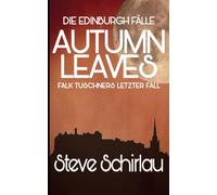 Autumn Leaves: Falk Tuschners letzter Fall