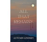 Autumn Lindsey All That Remains (Tascabile)