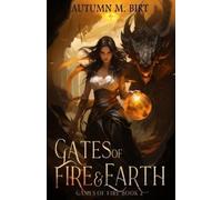 Autumn M Birt Gates of Fire & Earth (Tascabile) Games of Fire Trilogy