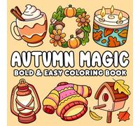 Autumn Magic: Bold and Easy Coloring Book for Adults, Teens, and Seniors with Simple and Relaxing Fall Designs