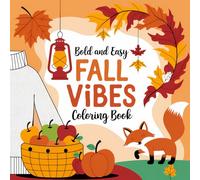 Autumn Magic: Bold & Cozy Fall Vibes Coloring Book: 76 Pages of Relaxing Fall-Inspired Designs to Color and Unwind