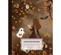 Autumn Magic Composition Notebook: Cute Witchy Forest Journal with Halloween Creatures - 100 Lined Pages for Writing, School, or Journaling