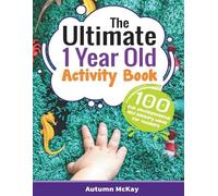 Autumn McKay The Ultimate 1 Year Old Activity Book (Tascabile) Early Learning